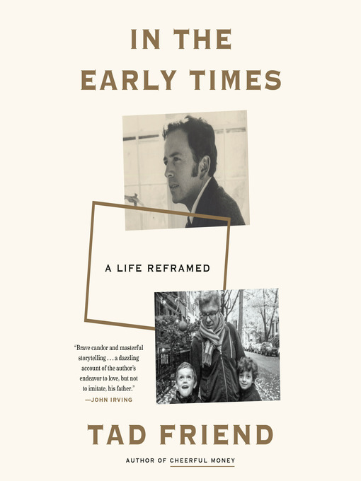 Title details for In the Early Times by Tad Friend - Wait list